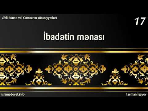 17. İbadətin mənası - Fərman İsayev