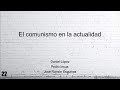 El comunismo en la actualidad | Daniel López, Pedro Insua y José Ramón Esquinas | TC022