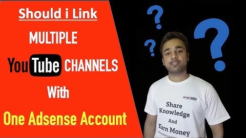 Risk of linking multiple YouTube channels with one Adsense account - SEO Search Engine Optimization