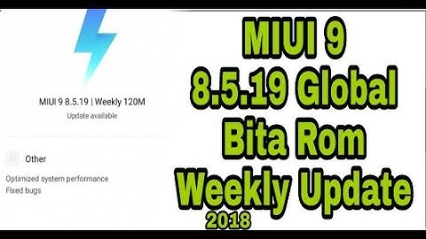 Miui 9 8.5.19 Global Bita Rom Weekly update 2018