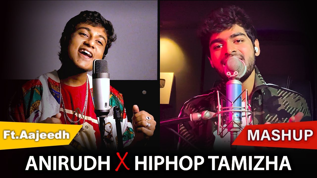 Anirudh X Hiphop Tamizha Mashup  Joshua Aaron ft Aajeedh Khalique