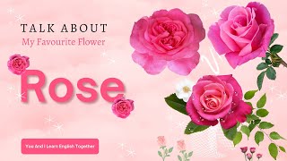 My Favourite Flower (Rose) | Improve your English Speaking and Listening Skills | English Vocabulary