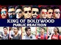 कौन है Bollywood का असली KING - PUBLIC REACTION | Salman, Shahrukh, Aamir, Ajay, Akshay