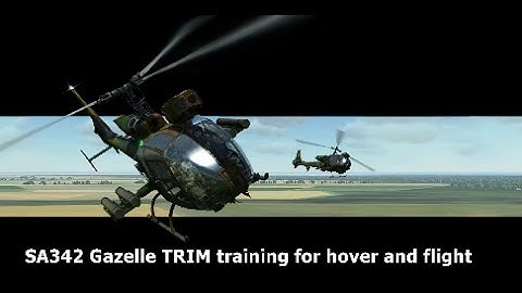 TRAINING video for SA342 Gazelle. TRIM during HOVER and FLIGHT.