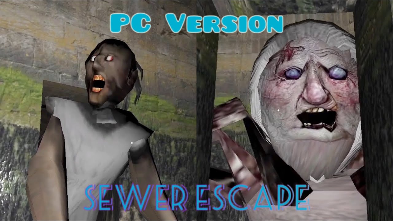 Granny PC Version Sewer Escape Full Gameplay - YouTube