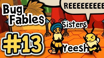 Sisters 🙄 : Bug Fables #13  (The Bee Kingdom)