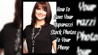 Paparazzi Trainings How to Download Paparazzi Stock Photos To Your Phone