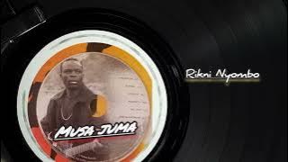 RIKNI NYOMBO BY MUSA JUMA SMS “SKIZA 5439047” TO 811