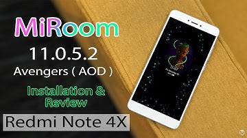 MiRoom Stable V11.0.5.2 ROM For Redmi Note 4X With Avengers AOD Theme | Installation & Full Review