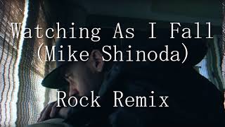 Watching As I Fall (Mike Shinoda) ROCK VERSION - #RemixPostTraumatic