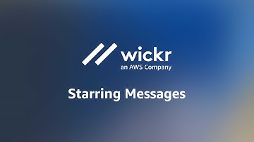 AWS Wickr | Starring Messages