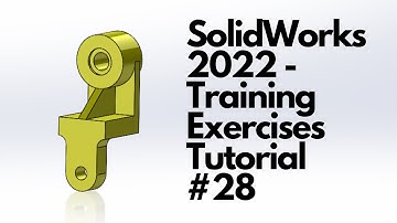 SolidWorks 2022 - Training Exercises Tutorial #28