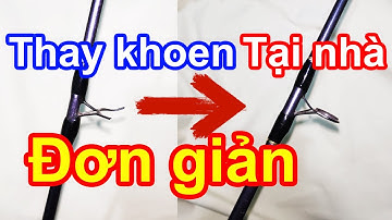 THAY KHOEN CẦN CÂU ĐƠN GIẢN RẺ TIỀN TẠI NHÀ - MT Fishing