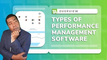 Types of Performance Management Software: Streamline Your Workforce & Optimize Performance