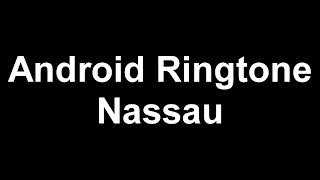 Android Ringtone - Nassau