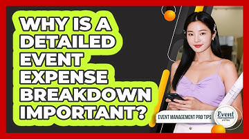 Why Is A Detailed Event Expense Breakdown Important?