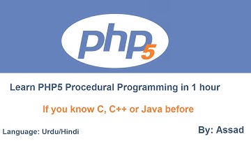 Learn PHP5 Procedural in 1 Hour if you know C, C++ or Java. Language: Urdu/Hindi