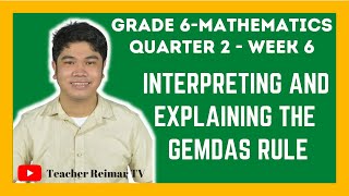 GEMDAS RULE | PERFORMING TWO OR MORE OPERATIONS USING GEMDAS RULE | MATH 6 | QUARTER 2 - WEEK 6