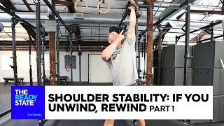 Shoulder Stability: If You Unwind, Rewind (Pt 1)