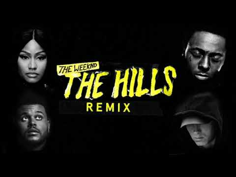 The Weeknd - The Hills (feat. Nicki Minaj, Lil Wayne & Eminem) [Remix]