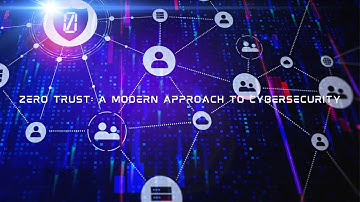 Zero Trust: A Modern Approach to Cybersecurity