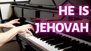 Video thumbnail of "HE IS JEHOVAH // piano arrangement // church prelude, postlude, offertory"