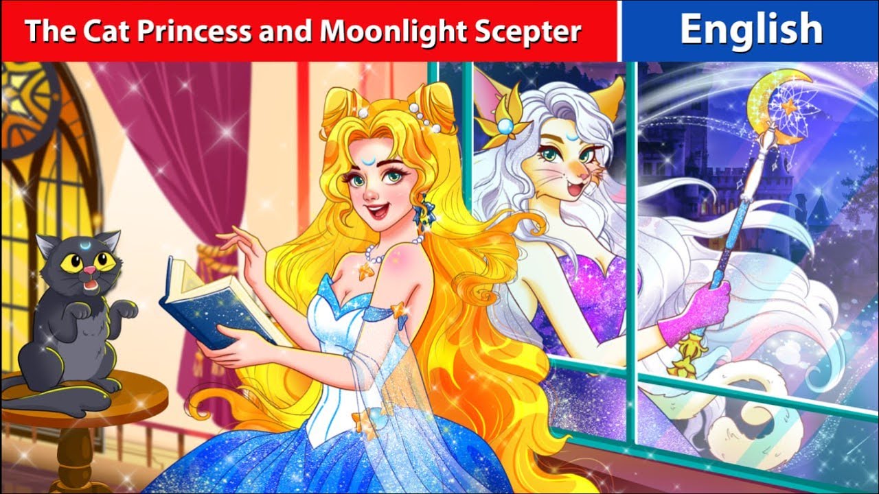 The Cat Princess and Moonlight Scepter 🐞🌛 Fairy Tales in English