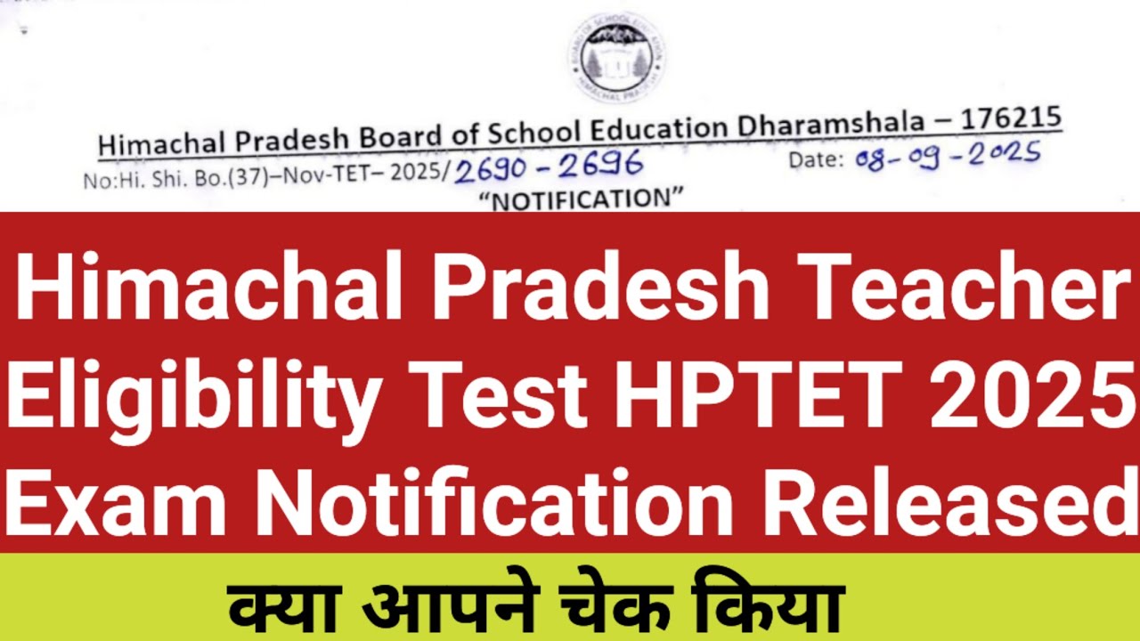 Himachal Pradesh Teacher Eligibility Test HPTET 2025 Exam Notification Released, HPTET Exam Date Out