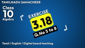 10th Maths Solution Chapter 3 Exercise 3.18 (Qno 5-8)  | Algebra| Exercise Answers | TN Samacheer