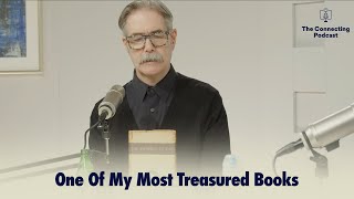 One Of My Most Treasured Books | The Connecting Podcast