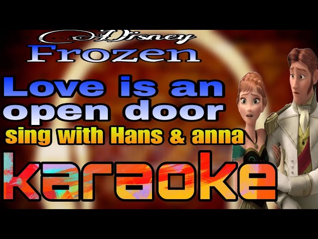 Love is an open door- (Disney) frozen sing with Hans and Anna (karaoke) 🎤 class=