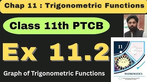 Exercise 11.2 Chapter 11 Class 11 New Book Math | PunjabBoard | Graph of Trigonometric Functions 📖 