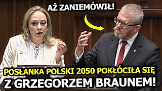 AWANTURA W SEJMIE! POSŁANKA POLSKI 2050 POKŁÓCIŁA SIĘ Z GRZEGORZEM BRAUNEM! AŻ ZANIEMÓWIŁ!