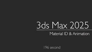 3ds Max 2025: Material ID & Animation