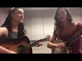 "Country Roads" John Denver Cover | Anissa and Kathleen Burnett 2019