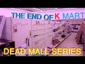 DEAD MALL SERIES : THE END OF KMART : From Open to Closed ...