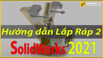 Hướng dẫn lắp ráp trong SolidWorks phần 3 | Học SolidWorks cơ bản