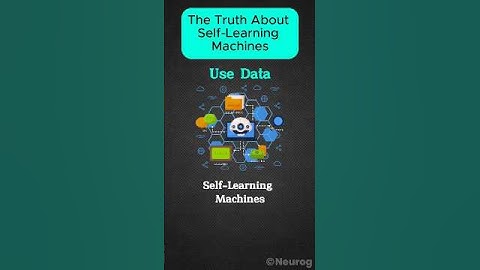 The Truth About Self Learning Machines!