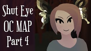 Shut Eye OC MAP Part 4 (3D Animation)