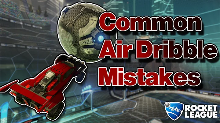 Common Air Dribble Mistakes