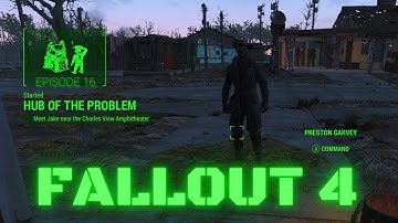 Fallout 4 - EP16 - Hub of the Problem