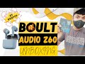 BOULT AUDIO Z60 UNBOXING || BOULT AIRDOPS ||