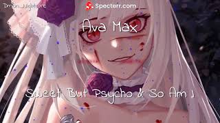 ◤Nightcore◢ ↬ Sweet But Psycho X So Am I - Ava Max [Mashup]