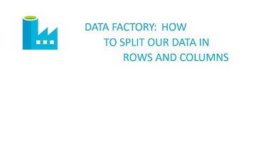 Data Factory: How to split data in rows and columns