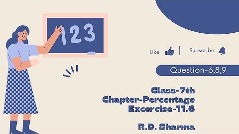 R.D.Sharma,class 7th ,chapter-percentage ,Exercise -11.6,question-6,8,9,
