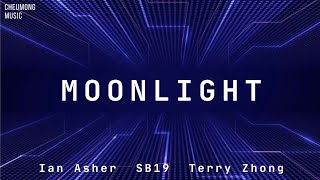 Ian Asher, SB19, Terry Zhong  [ MOONLIGHT ] Lyrics