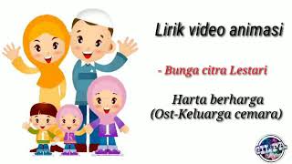Lirik Video animasi - Bunga Citra Lestari - 'Harta Berharga' (Ost- keluarga Cemara)