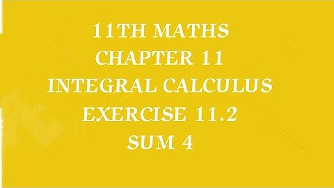 TN CLASS 11TH MATHS/INTEGRAL CALCULUS/CHAPTER 11/EXERCISE 11.2 SUM 4(@MATHSSTUDENT)