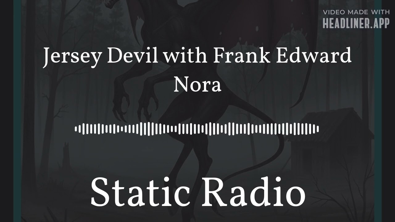 Jersey Devil with Frank Edward Nora | Static Radio