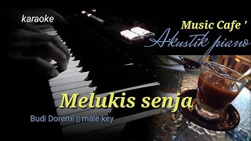 karaoke Melukis senja - Budi Doremi | Male key | akustik piano  + lirik